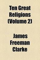 Ten Great Religions (Volume 2) Ten Great Religions (Volume 2)