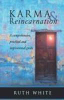 Karma & Reincarnation: A Comphrensive, Practical And Inspirational Guide Karma & Reincarnation: A Comphrensive, Practical And Inspirational Guide