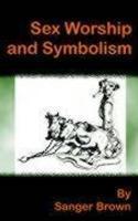 Sex Worship And Symbolism Sex Worship And Symbolism