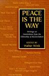 Peace Is The Way: Writings On Nonviolence From The Fellowship Of Reconciliation Peace Is The Way: Writings On Nonviolence From The Fellowship Of Reconciliation
