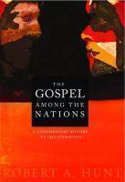 The Gospel Among The Nations: A Documentary History Of Inculturation The Gospel Among The Nations: A Documentary History Of Inculturation
