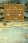 Fallen Angels In Jewish, Christian And Mohammedan Literature Fallen Angels In Jewish, Christian And Mohammedan Literature