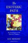 The Esoteric Path: An Introduction To The Hermetic Tradition The Esoteric Path: An Introduction To The Hermetic Tradition