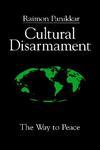 Cultural Disarmament: The Way To Peace Cultural Disarmament: The Way To Peace