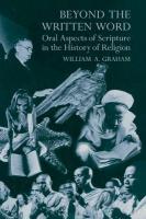 Beyond The Written Word: Oral Aspects Of Scripture In The History Of Religion Beyond The Written Word: Oral Aspects Of Scripture In The History Of Religion