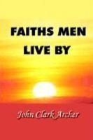 Faiths Men Live By Faiths Men Live By