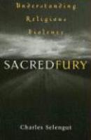 Sacred Fury: Understanding Religious Violence Sacred Fury: Understanding Religious Violence