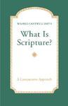What Is Scripture? What Is Scripture?