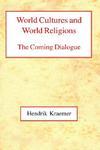 World Cultures And World Religions: The Coming Dialogue World Cultures And World Religions: The Coming Dialogue