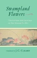 Swampland Flowers: The Letters And Lectures Of Zen Master Ta Hui
