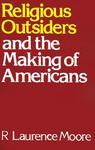 Religious Outsiders And The Making Of Americans Religious Outsiders And The Making Of Americans