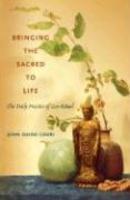 Bringing The Sacred To Life: The Daily Practice Of Zen Ritual