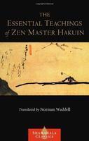 The Essential Teachings Of Zen Master Hakuin: A Translation Of The Sokko-roku Kaien-fusetsu