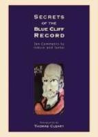 Secrets Of The Blue Cliff Record: Zen Comments By Hakuin And Tenkei