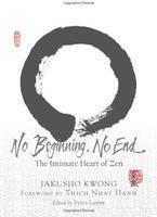 No Beginning, No End: The Intimate Heart Of Zen
