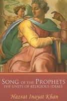 Song Of The Prophets: The Unity Of Religious Ideals