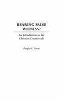 Bearing False Witness?: An Introduction To The Christian Countercult