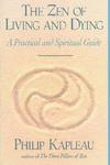 The Zen Of Living And Dying: A Practical And Spiritual Guide