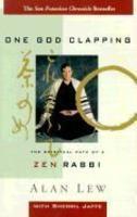 One God Clapping: The Spiritual Path Of A Zen Rabbi