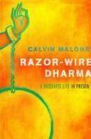 Razor-Wire Dharma: A Buddhist Life In Prison