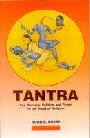 Tantra:Sex, Secrecy, Politics, And Power In The Study Of Religion