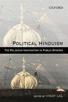 Political Hinduism: The Religious Imagination In Public Spheres