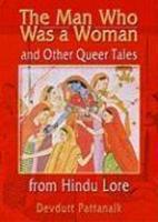 The Man Who Was A Woman And Other Queer Tales Of Hindu Lore The Man Who Was A Woman And Other Queer Tales Of Hindu Lore