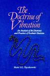Doctrine Of Vibration: An Analysis Of The Doctrines And Practices Associated With Kashmir Shaivism Doctrine Of Vibration: An Analysis Of The Doctrines And Practices Associated With Kashmir Shaivism