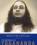 How To Be A Success How To Be A Success