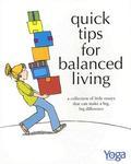 Quick Tips For Balanced Living: A Collection Of Little Essays That Can Make A Big, Big Difference Quick Tips For Balanced Living: A Collection Of Little Essays That Can Make A Big, Big Difference