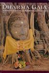 Dharma Gaia: A Harvest Of Essays In Buddhism & Ecology Dharma Gaia: A Harvest Of Essays In Buddhism & Ecology