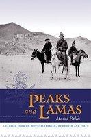 Peaks And Lamas: A Classic Book On Mountaineering, Buddhism And Tibet