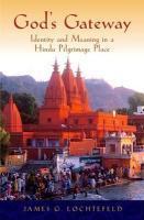 God's Gateway God's Gateway: Identity And Meaning In A Hindu Pilgrimage Place Identity And Meaning In A Hindu Pilgrimage Place God's Gateway God's Gateway: Identity And Meaning In A Hindu Pilgrimage Place Identity And Meaning In A Hindu Pilgrimage Place