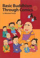 Basic Buddhism Through Comics Basic Buddhism Through Comics