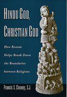 Hindu God, Christian God: How Reason Helps Break Down The Boundaries Between Religions Hindu God, Christian God: How Reason Helps Break Down The Boundaries Between Religions