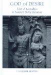 God Of Desire: Tales Of Kamadeva In Sanskrit Story Literature God Of Desire: Tales Of Kamadeva In Sanskrit Story Literature