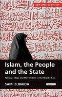 Islam, The People And The State: Political Ideas And Movements In The Middle East