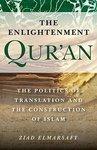 The Enlightenment Qur'an: The Politics Of Translation And The Construction Of Islam