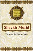 Makers Of The Muslim World: Shaykh Mufid