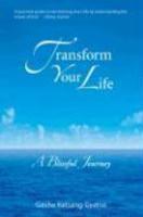 Transform Your Life: A Blissful Journey Transform Your Life: A Blissful Journey