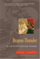 Dragon Thunder: My Life With Chogyam Trungpa