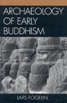 Archaeology Of Early Buddhism Archaeology Of Early Buddhism