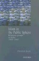 Islam In The Public Sphere: Religious Groups In India, 1900-1947 Islam In The Public Sphere: Religious Groups In India, 1900-1947