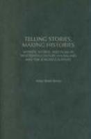Telling Stories, Making Histories: Women, Words, And Islam In Nineteenth-Century Hausaland And The Sokoto Caliphate Telling Stories, Making Histories: Women, Words, And Islam In Nineteenth-Century Hausaland And The Sokoto Caliphate