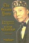 The Genesis Years: Unpublished & Rare Writings Of Elijah Muhammad (Messenger Of Allah) 1959-1962