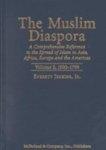 The Muslim Diaspora: A Comprehensive Reference To The Spread Of Islam In Asia, Africa, Europe And The Americas 1500-1799 The Muslim Diaspora: A Comprehensive Reference To The Spread Of Islam In Asia, Africa, Europe And The Americas 1500-1799