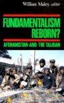 Fundamentalism Reborn?: Afghanistan Under The Taliban Fundamentalism Reborn?: Afghanistan Under The Taliban