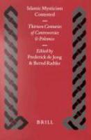 Islamic Mysticism Contested: Thirteen Centuries Of Controversies And Polemics Islamic Mysticism Contested: Thirteen Centuries Of Controversies And Polemics