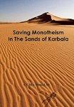Saving Monotheism In The Sands Of Karbala Saving Monotheism In The Sands Of Karbala