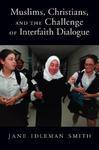Muslims, Christians, And The Challenge Of Interfaith Dialogue Muslims, Christians, And The Challenge Of Interfaith Dialogue